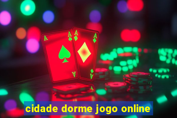 cidade dorme jogo online